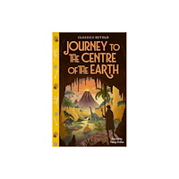Hachette Children's Group Classics Retold: Journey to the Centre of the Earth (inbunden, eng)