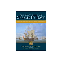 Bloomsbury Publishing PLC Lost Ships of Charles II''s Navy (inbunden, eng)