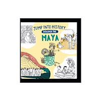 Hachette Children's Group Jump into History: Discover the Maya (inbunden, eng)