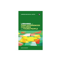 Facet Publishing Libraries and Care-experienced Children and Young People (häftad, eng)