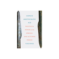 Princeton University Press China's Aristocratic Age (inbunden, eng)
