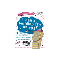 Hachette Children's Group A Question of the Arts: Can a Building Fry an Egg? (and other questions about architecture) (häftad, eng)