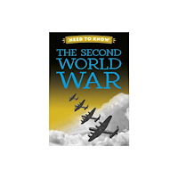 Hachette Children's Group Need to Know: The Second World War (inbunden, eng)