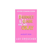 Bloomsbury Publishing PLC Bridget and Gabe Are Not Okay (häftad, eng)