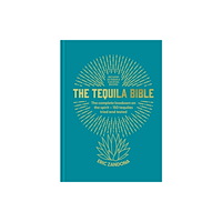 Octopus publishing group The Tequila Bible (inbunden, eng)