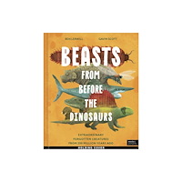 Quarto Publishing Plc Beasts From Before the Dinosaurs (inbunden, eng)
