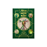 Insight Editions Teenage Mutant Ninja Turtles: Anatomy of a Mutant (inbunden, eng)