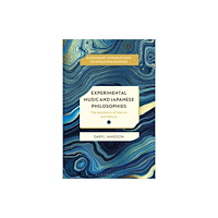 Bloomsbury Publishing PLC Experimental Music and Japanese Aesthetics (häftad, eng)