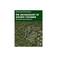 Taylor & francis ltd The Archaeology of Ancient Colombia (häftad, eng)