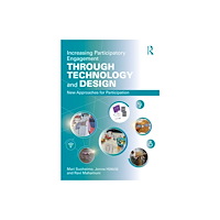 Taylor & francis ltd Increasing Participatory Engagement through Technology and Design (häftad, eng)