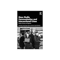 Taylor & francis ltd Mass Media Communication and Intersectional Crises (häftad, eng)