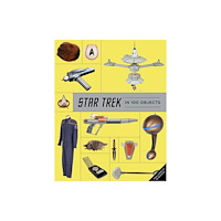 Titan Books Ltd The Star Trek Archive: 100 Objects and Stories from the Final Frontier (inbunden, eng)