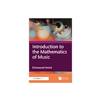 Taylor & francis ltd Introduction to the Mathematics of Music (häftad, eng)