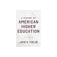Johns Hopkins University Press A History of American Higher Education (häftad, eng)