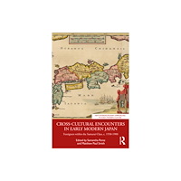 Taylor & francis ltd Cross-Cultural Encounters in Early Modern Japan (häftad, eng)