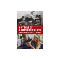 Bloomsbury Publishing PLC Sixty-Five Years of British Childhood (häftad, eng)