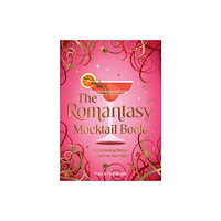 Octopus publishing group The Romantasy Mocktail Book (inbunden, eng)
