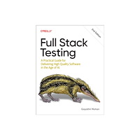 O'Reilly Media Full Stack Testing (häftad, eng)