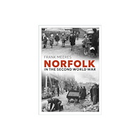 The History Press Ltd Norfolk in the Second World War (häftad, eng)