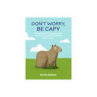 Ryland, Peters & Small Ltd Don't Worry, Be Capy (inbunden, eng)