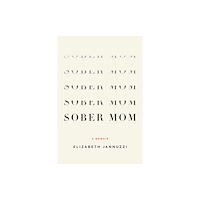 She Writes Press Sober Mom (häftad, eng)