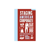 Bloomsbury Publishing PLC Staging American Corporate Culture (häftad, eng)