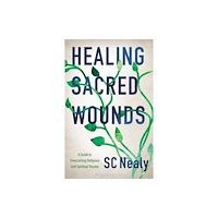 Bloomsbury Publishing PLC Healing Sacred Wounds (inbunden, eng)