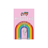 Microcosm Publishing I Love My Queer Kid (häftad, eng)