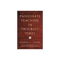 Beacon Press Passionate Teaching in Troubled Times (häftad, eng)