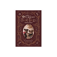 David & Charles Crochet Fairy Tales: Animal Fables (inbunden, eng)