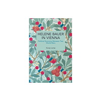 Haymarket Books Helene Bauer in Vienna (häftad, eng)
