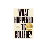 Avid Reader Press / Simon & Schuster What Happened to College? (inbunden, eng)