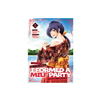 Seven Seas Entertainment, LLC Betrayed by the Hero, I Formed a MILF Party with His Mom! (Manga) Vol. 5 (häftad, eng)