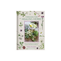 Watkins Media Limited Foraging for Healing Herbs (inbunden, eng)
