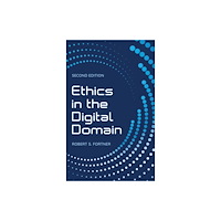 Bloomsbury Publishing PLC Ethics in the Digital Domain (häftad, eng)