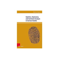 V&R unipress GmbH Stylistics, Stylometry and Sentiment Analysis in German Studies (inbunden, eng)