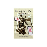 The Conrad Press Do Not Bury Me In Bolton (häftad, eng)