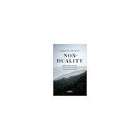 Christer Örnholt Non-duality – det odelbara  : en utforskning av det du redan är (häftad)