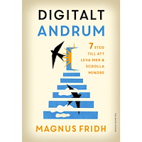 Magnus Fridh Digitalt andrum - 7 steg till att leva mer & scrolla mindre (inbunden)
