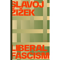 Slavoj Zizek Liberal fascism (inbunden)