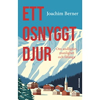 Joachim Berner Ett osnyggt djur : om andlighet, manlighet och fåfänga (inbunden)