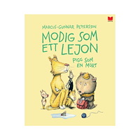 Marcus-Gunnar Pettersson Modig som ett lejon, pigg som en mört (inbunden)