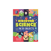 Hachette Children's Group Discover Science in 20 Objects (inbunden, eng)