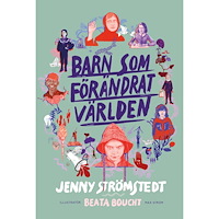 Jenny Strömstedt Barn som förändrat världen (inbunden) (Skadad)