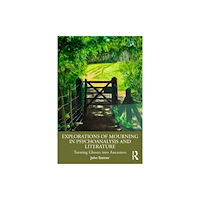 Taylor & francis ltd Explorations of Mourning in Psychoanalysis and Literature (häftad, eng)