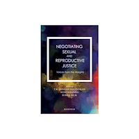 Manohar Publishers and Distributors Negotiating Sexual and Reproductive Justice (inbunden, eng)