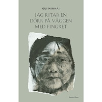Gui Minhai Jag ritar en dörr på väggen med fingret (inbunden)