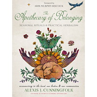 Alexis J. Cunningfolk The Apothecary of Belonging: Seasonal Rituals and Practical Herbalism (inbunden, eng)