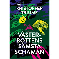 Kristoffer Triumf Västerbottens sämsta schaman (inbunden)