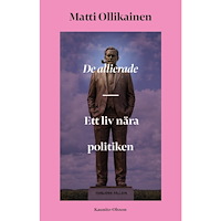 Matti Ollikainen De allierade : ett liv nära politiken (inbunden)